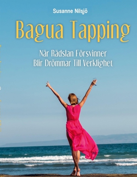 Bagua Tapping: När rädslan försvinner blir dröm