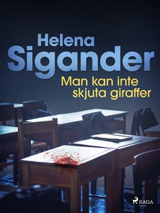 Man kan inte skjuta giraffer (e-bok) av Helena