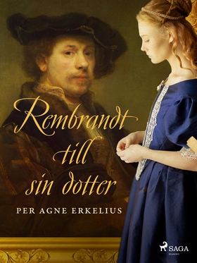 Rembrandt till sin dotter (e-bok) av Per Agne E