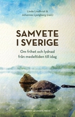 Samvete i Sverige : Om frihet och lydnad från medeltiden till idag