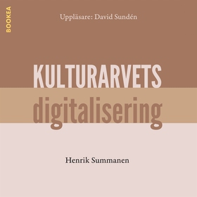 Kulturarvets digitalisering (ljudbok) av Henrik
