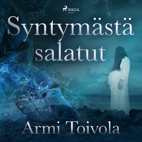 Syntymästä salatut (ljudbok) av Armi Toivola