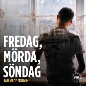 Fredag, Mörda, Söndag (ljudbok) av Jan-Olof Ekh