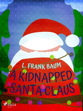 A Kidnapped Santa Claus (e-bok) av L. Frank Bau