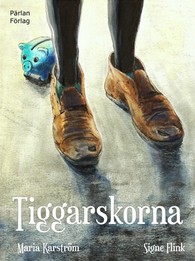 Tiggarskorna (ljudbok) av Maria Karström