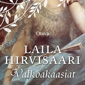 Valkoakaasiat (ljudbok) av Laila Hirvisaari