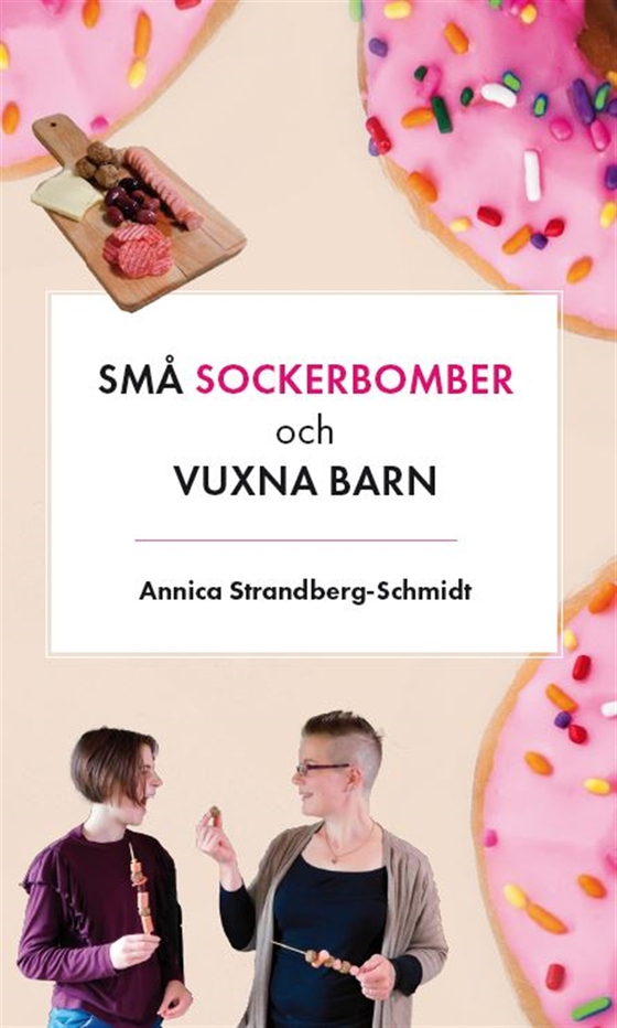 Små sockerbomber och vuxna barn (e-bok) av Annica Strandberg-Schmidt
