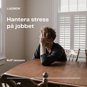 Hantera stress på jobbet (ljudbok) av Rolf Jans