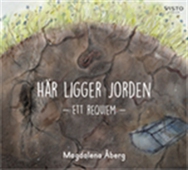 Här ligger jorden - ett requiem