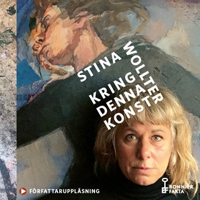 Kring denna konst (ljudbok) av Stina Wollter