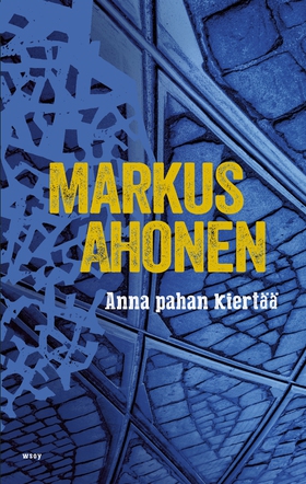 Anna pahan kiertää (e-bok) av Markus Ahonen