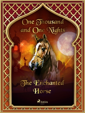 The Enchanted Horse (e-bok) av One Thousand and