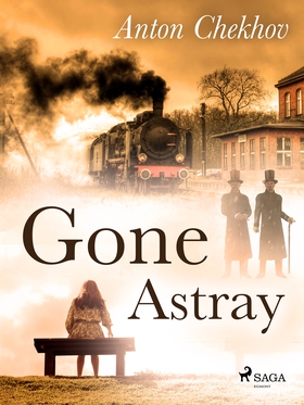 Gone Astray (e-bok) av Anton Chekhov