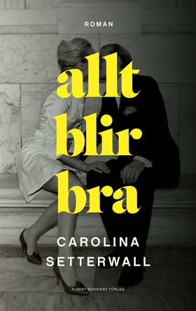 Allt blir bra (e-bok) av Carolina Setterwall