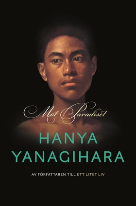 Mot paradiset (e-bok) av Hanya Yanagihara