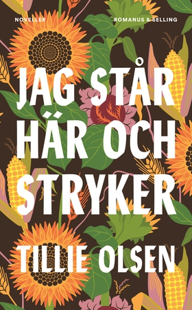 Jag står här och stryker (e-bok) av Tillie Olse