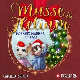 Jul med Musse & Helium. En magisk julsaga (ljud