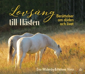 Lovsång till Hästen (e-bok) av Eva Widenby, Hel