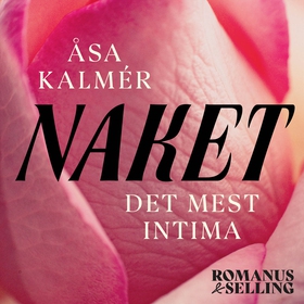 Naket : det mest intima (ljudbok) av Åsa Kalmér