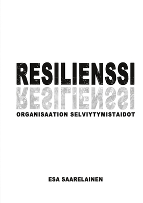 Resilienssi: Organisaation selviytymistaidot (e