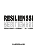 Resilienssi: Organisaation selviytymistaidot
