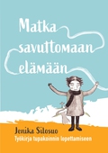 Matka savuttomaan elämään: Työkirja tupakoinnin lopettamiseen