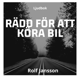 Rädd för att köra bil (ljudbok) av Rolf Jansson