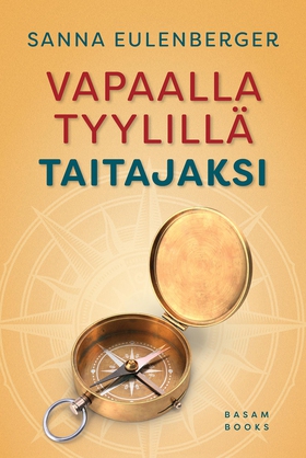 Vapaalla tyylillä taitajaksi (e-bok) av Sanna E