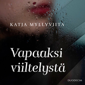 Vapaaksi viiltelystä (ljudbok) av Katja Myllyvi