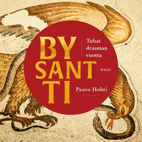 Bysantti – Tuhat draaman vuotta (ljudbok) av Pa