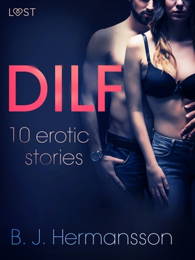 DILF - 10 erotic stories (e-bok) av B. J. Herma