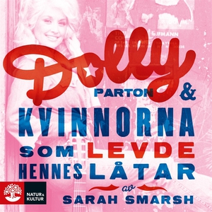 Dolly Parton och kvinnorna som levde hennes låt