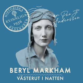 Beryl Markham: Västerut i natten (ljudbok) av P