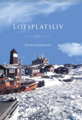Lotsplatsliv (e-bok) av Peter Andersson