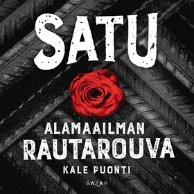 Satu – Alamaailman rautarouva (ljudbok) av Kale