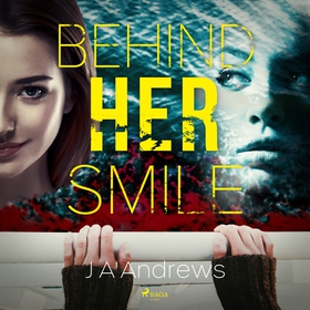 Behind Her Smile (ljudbok) av J A Andrews