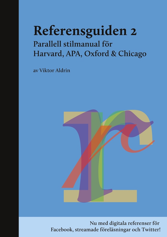 Referensguiden 2: Parallell stilmanual för Harvard, APA, Oxford & Chicago (e-bok) av Viktor Aldrin
