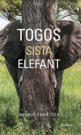 Togos sista elefant (e-bok) av Magnus Danielson