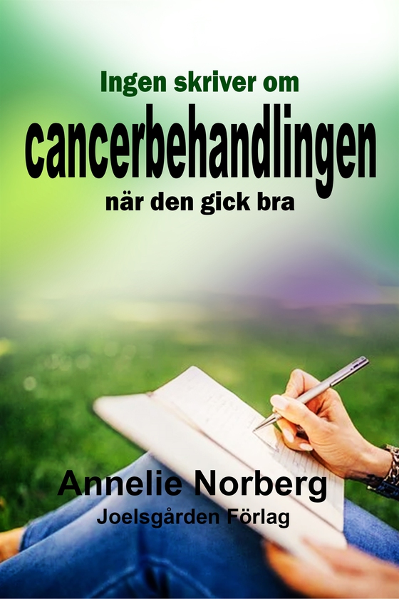 Ingen skriver om cancerbehandlingen när den gick bra