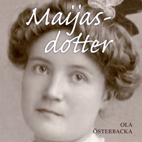 Maijasdotter (ljudbok) av Ola Österbacka