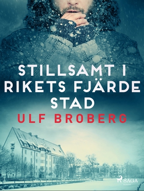 Stillsamt i rikets fjärde stad (e-bok) av Ulf B