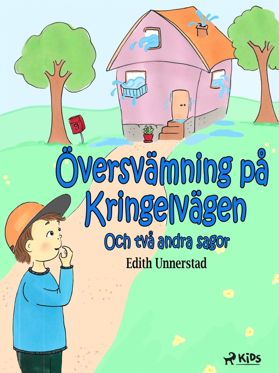 Översvämning på Kringelvägen och två andra sagor