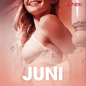 Juni – eroottinen novelli (ljudbok) av Cupido