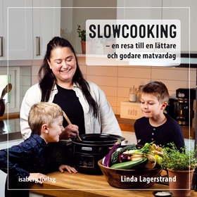 Slowcooking - en resa till en lättare och godar