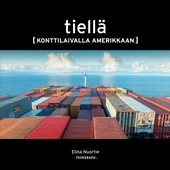 Tiellä: Konttilaivalla Amerikkaan