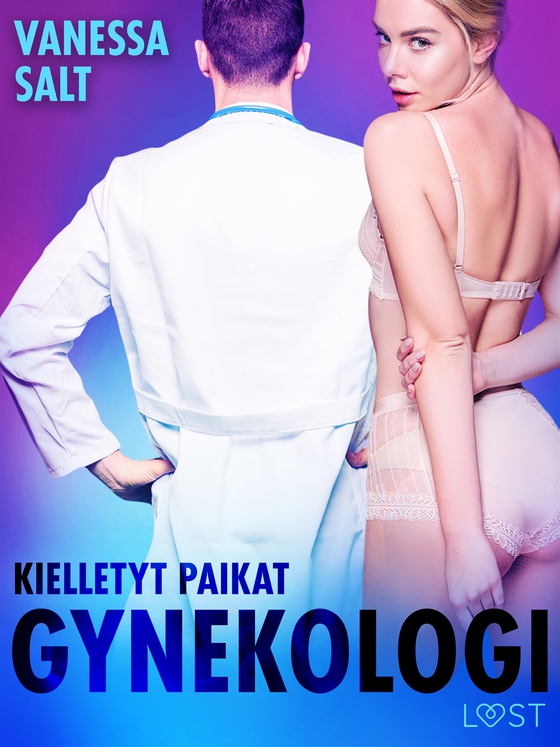 Kielletyt paikat: Gynekologi - Eroottinen novelli (e-bok) av Vanessa Salt