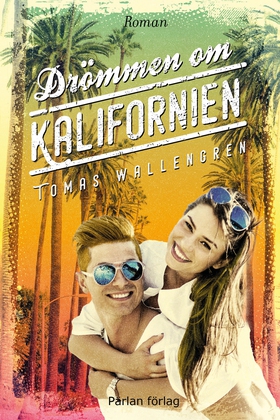 Drömmen om Kalifornien (ljudbok) av Tomas Walle