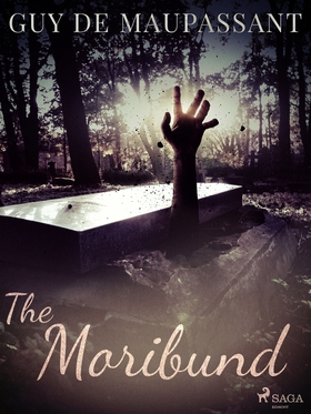 The Moribund (e-bok) av Guy de Maupassant