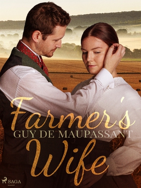 The Farmer's Wife (e-bok) av Guy de Maupassant