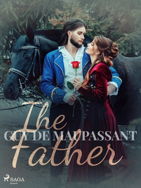 The Father (e-bok) av Guy de Maupassant